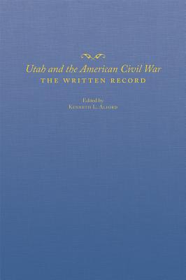 Utah and the American Civil War: The Written Record