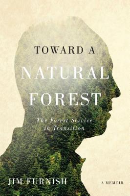 Toward a Natural Forest: The Forest Service in Transistion