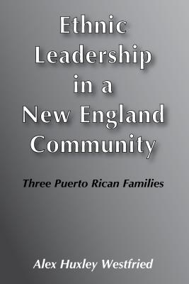 Ethnic Leadership in a New England Community: Three Puerto Rican Families