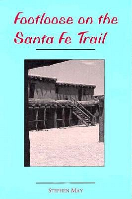 Footloose on the Santa Fe Trail