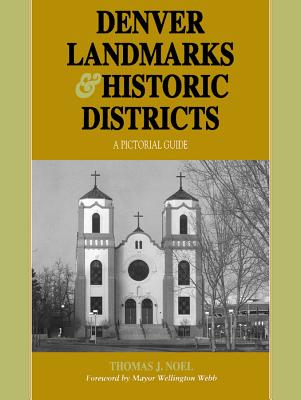 Denver Landmarks & Historic Districts: A Pictorial Guide