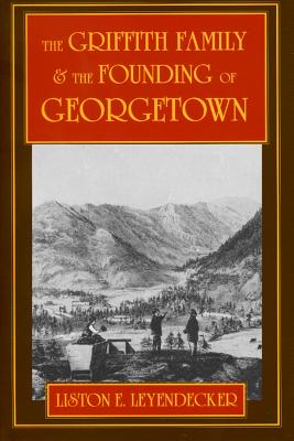 Image for The Griffith Family and the Founding of Georgetown The Griffith Family and the Founding of Georgetown