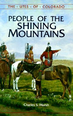 Image for People of the Shining Mountains: The Utes of Colorado (The Pruett Series) People of the Shining Mountains: The Utes of Colorado (The Pruett Series)