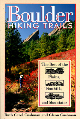 Image for Boulder Hiking Trails: The Best of the Plains, Foothills, and Mountains (The Pruett Series)