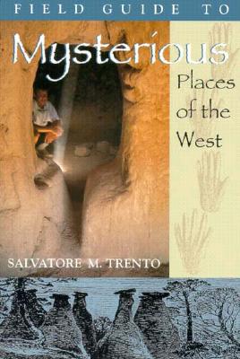 A Field Guide to Mysterious Places of the West (The Pruett Series)