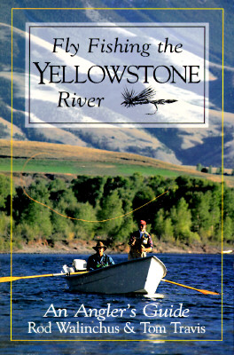 Fly Fishing the Yellowstone River: An Angler's Guide (The Pruett Series)