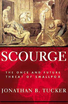Scourge: The Once and Future Threat of Smallpox