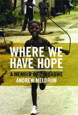 Where We Have Hope: A Memoir of Zimbabwe