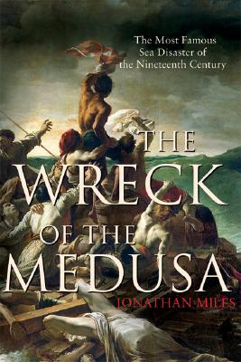 The Wreck Of The Medusa: The Most Famous Sea Disas