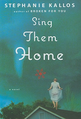 Sing Them Home: A Novel [SIGNED]