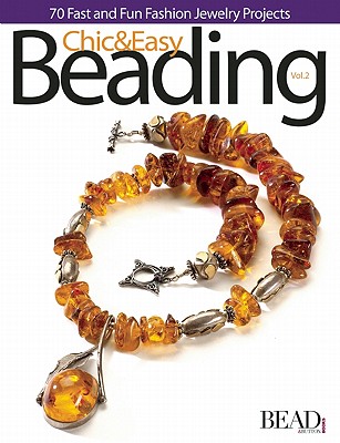 Image for Chic & Easy Beading, Volume 2: 100 Fast and Fun F