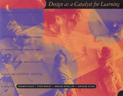 Design As a Catalyst for Learning