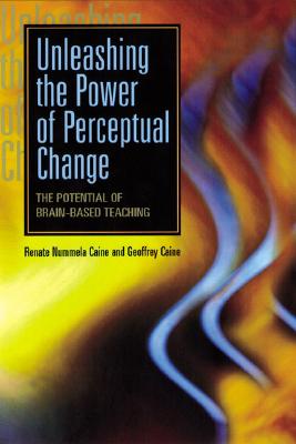 Unleashing the Power of Perceptual Change: The Potential of Brain-Based Teaching