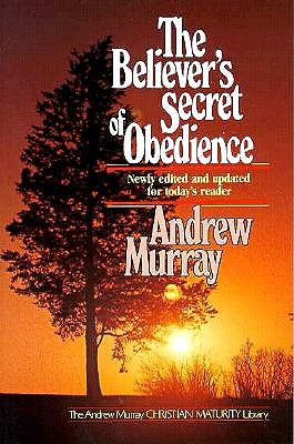 The Believer's Secret of Obedience