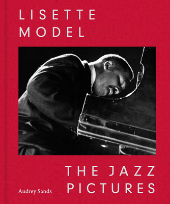 Lisette Model: The Jazz Pictures