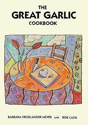 The Great Garlic Cookbook