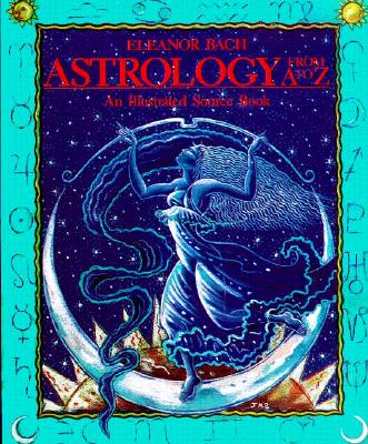 Image for Astrology from A to Z: An Illustrated Source Book