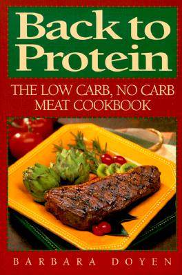 Back to Protein: No-Carb/Low-Carb Cooking