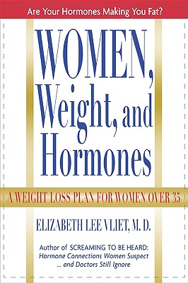 Women, Weight and Hormones: A Weight-Loss Plan for Women Over 35