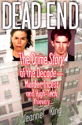 Image for Dead End: The Crime Story of the Decade--Murder, Incest and High-Tech Thievery