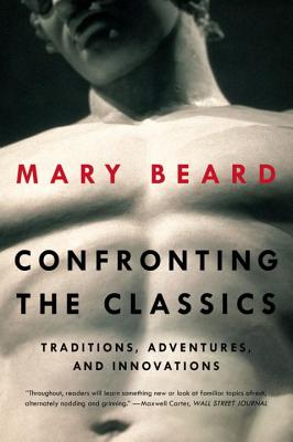 Image for Confronting the Classics: Traditions, Adventures, and Innovations