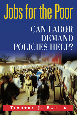 Jobs for the Poor: Can Labor Demand Policies Help