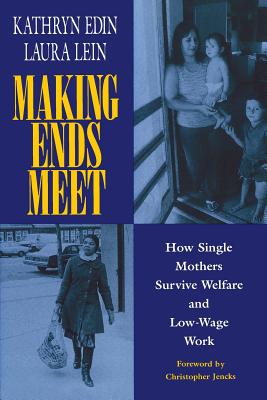 Image for Making Ends Meet: How Single Mothers Survive Welfare and Low-Wage Work