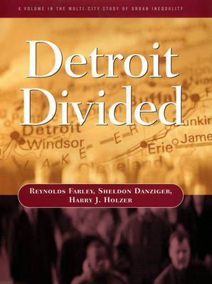Detroit Divided (Multi-City Study of Urban Inequality)