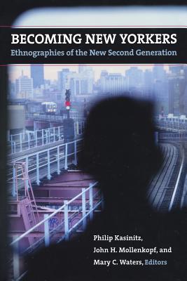 Image for Becoming New Yorkers: Ethnographies of the New Second Generation