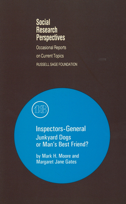 Inspectors-General: Junkyard Dogs or Man's Best Friend (Volume 13) (Social Research Perspectives)