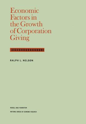 Economic Factors in the Growth of Corporate Giving Nelson, Ralph Lowell