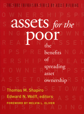 Assets for the Poor: The Benefits of Spreading Asset Ownership (Ford Foundation Series on Asset Building)