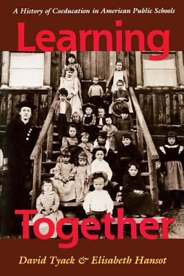 Learning Together: A History of Coeducation in American Public Schools