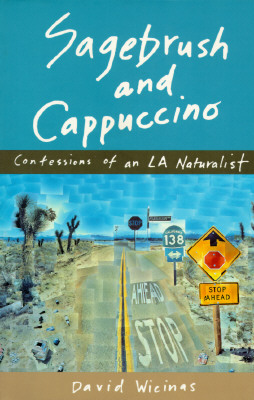 Sagebrush and Cappuccino: Confessions of an LA Naturalist