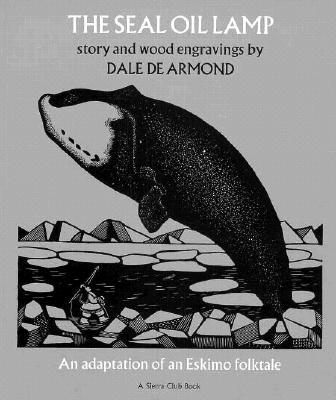 The Seal Oil Lamp - An Adaptation of an Eskimo Folktale