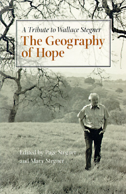 The Geography of Hope: a Tribute to Wallace Stegner
