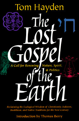 The Lost Gospel of the Earth: A Call for Renewing Nature, Spirit, and Politics
