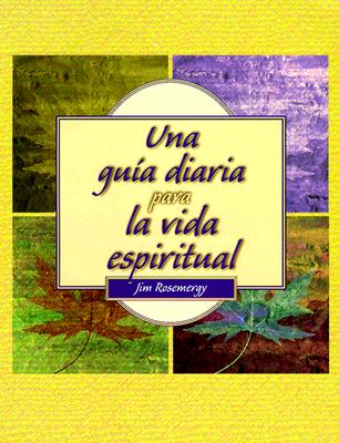 Image for Una Guia Diaria Para LA Vida Espiritual/Daily Guide to Spiritual Living Una Guia Diaria Para LA Vida Espiritual/Daily Guide to Spiritual Living
