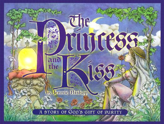 Image for Princess & the Kiss: A Story of God's Gift of Purity