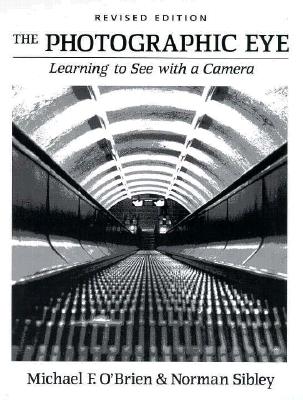 The Photographic Eye: Learning to See with a Camera