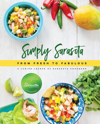 Image for Simply Sarasota: From Fresh to Fabulous Simply Sarasota: From Fresh to Fabulous