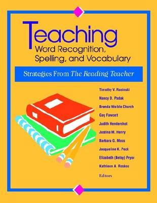 Teaching Word Recognition, Spelling, and Vocabulary: Strategies from the Reading Teacher