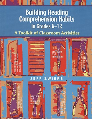 Building Reading Comprehension Habits in Grades 6-12: A Toolkit of Classroom Activities