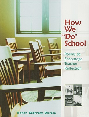 Image for HOW WE "DO" SCHOOL POEMS TO ENCOURAGE TEACHER REFLECTION