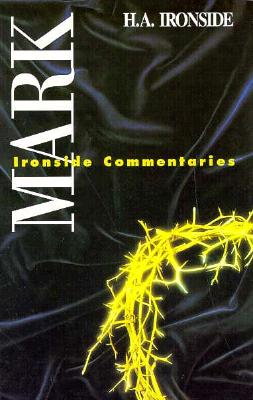 Mark, Revised Edition (Ironside Commentaries)
