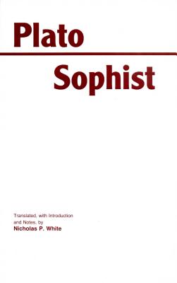 PLATO: SOPHIST Translated, with Introductio and Notes