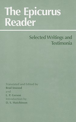 The Epicurus Reader: Selected Writings and Testimonia (Hackett Classics)