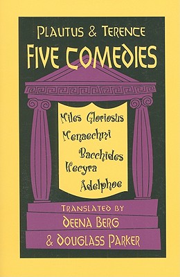 Image for Five Comedies: Miles Gloriosus, Menaechmi, Bacchides, Hecyra and Adelphoe (Hackett Publishing Co.)