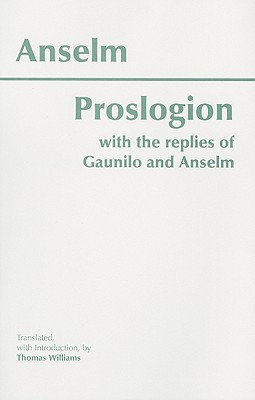 Image for Proslogion, with the Replies of Gaunilo and Anselm Proslogion, with the Replies of Gaunilo and Anselm