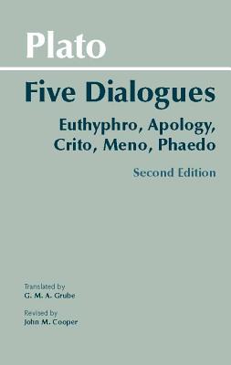 Plato: Five Dialogues: Euthyphro, Apology, Crito, Meno, Phaedo (Hackett Classics)